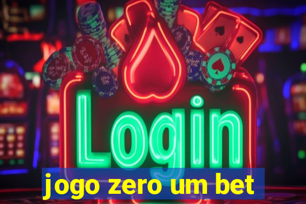 jogo zero um bet