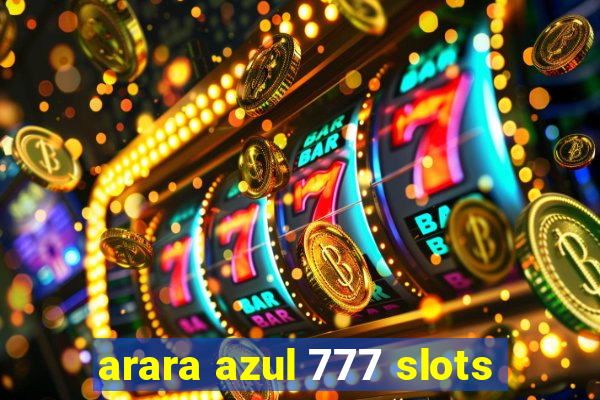 arara azul 777 slots