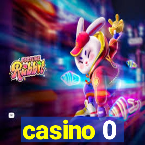 casino 0