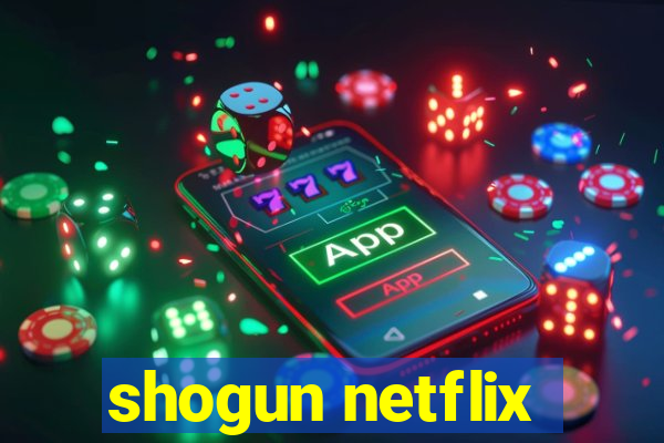 shogun netflix