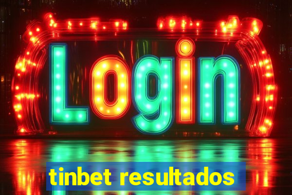 tinbet resultados