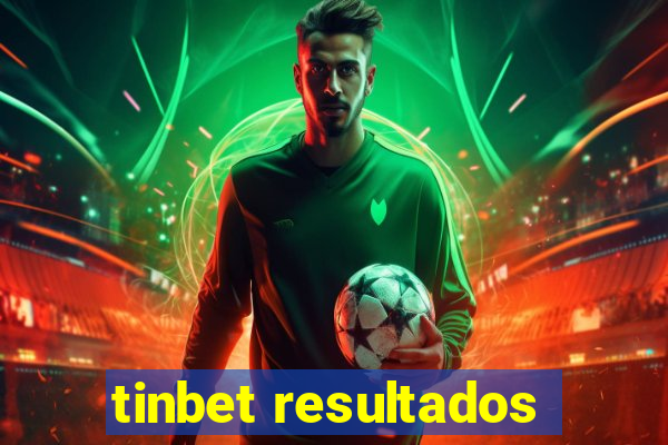 tinbet resultados