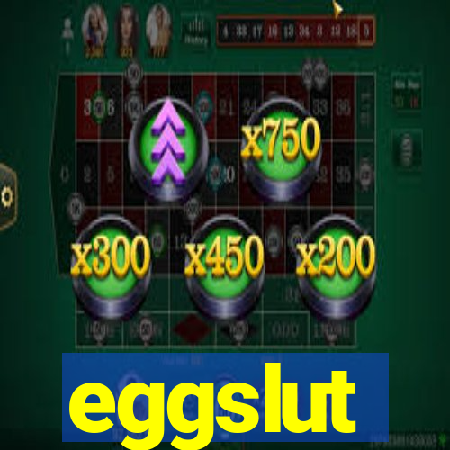 eggslut