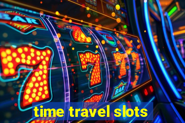 time travel slots