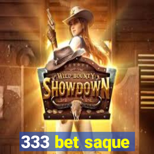 333 bet saque