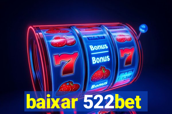 baixar 522bet