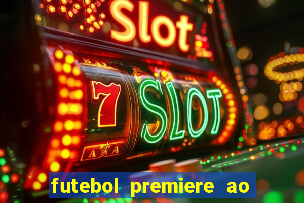 futebol premiere ao vivo gratis