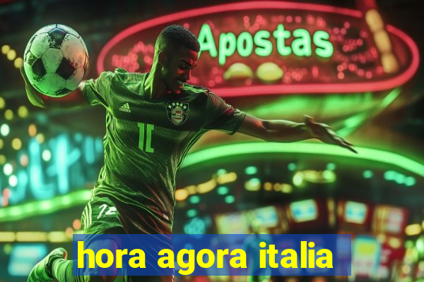 hora agora italia