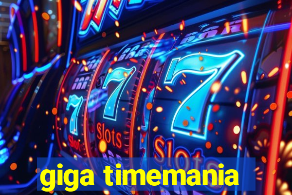 giga timemania