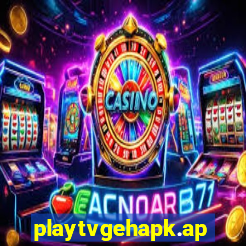 playtvgehapk.app