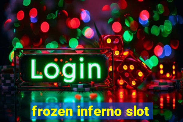 frozen inferno slot