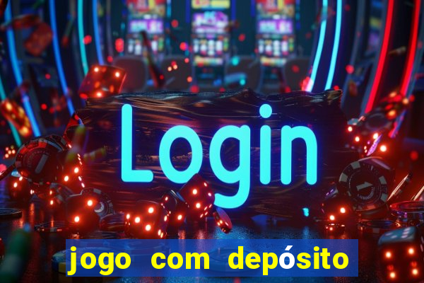 jogo com depósito de r$ 1