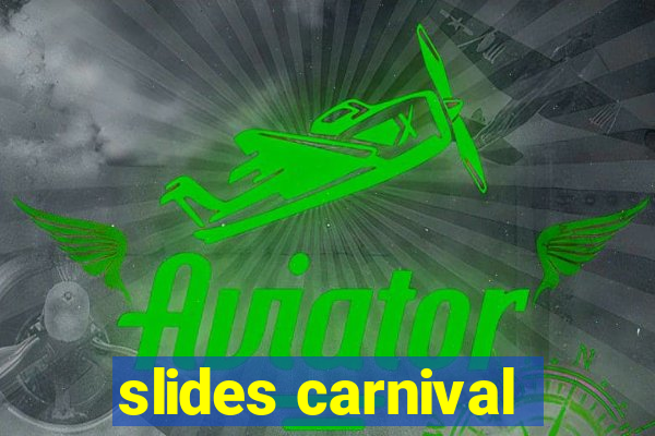 slides carnival