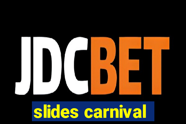 slides carnival