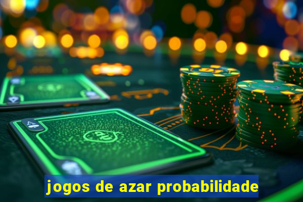 jogos de azar probabilidade