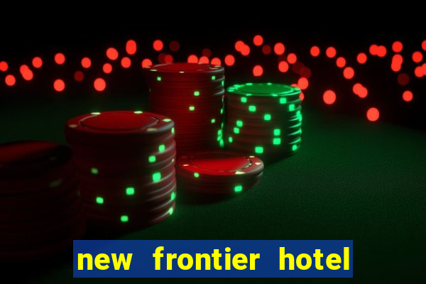 new frontier hotel and casino