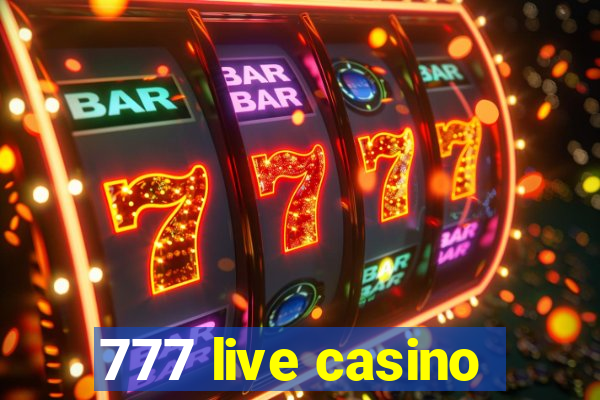 777 live casino