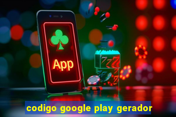 codigo google play gerador