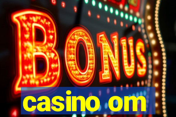 casino om