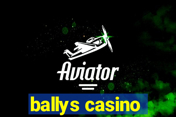 ballys casino