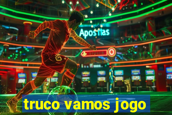 truco vamos jogo