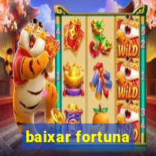 baixar fortuna