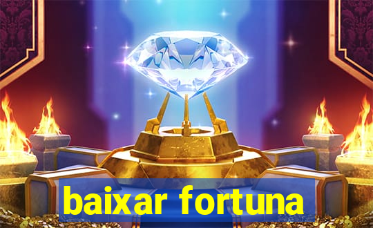 baixar fortuna