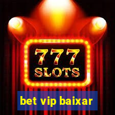 bet vip baixar