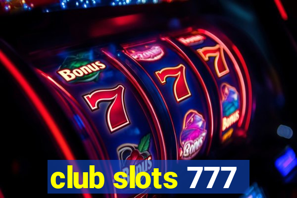 club slots 777