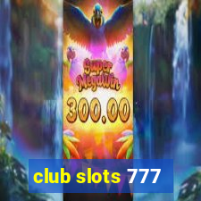 club slots 777