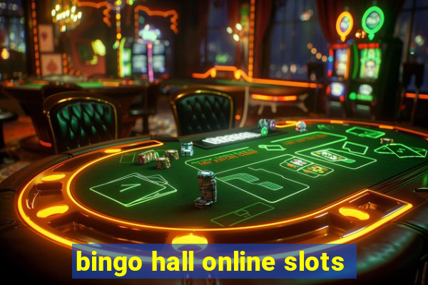 bingo hall online slots