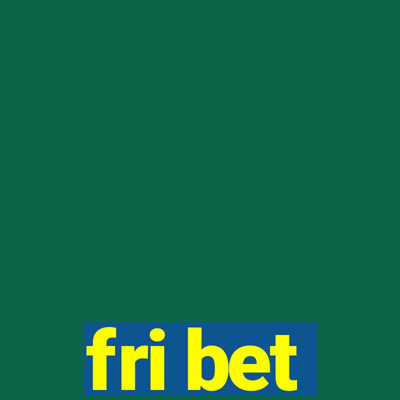 fri bet