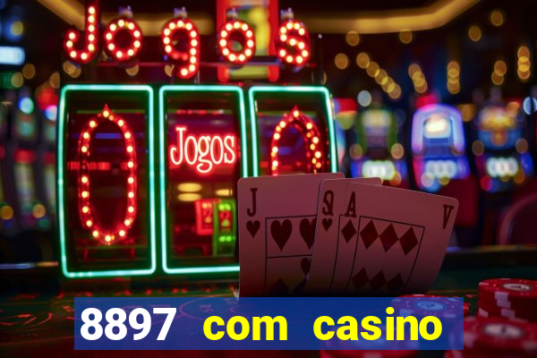 8897 com casino slot games