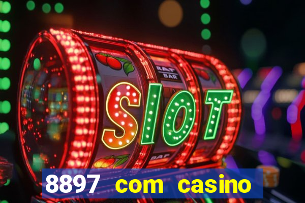 8897 com casino slot games