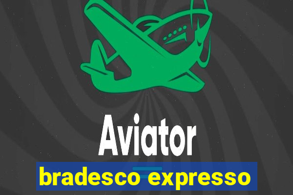 bradesco expresso