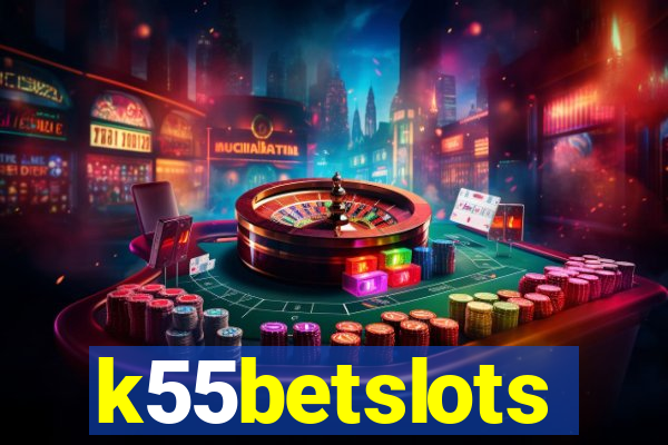 k55betslots