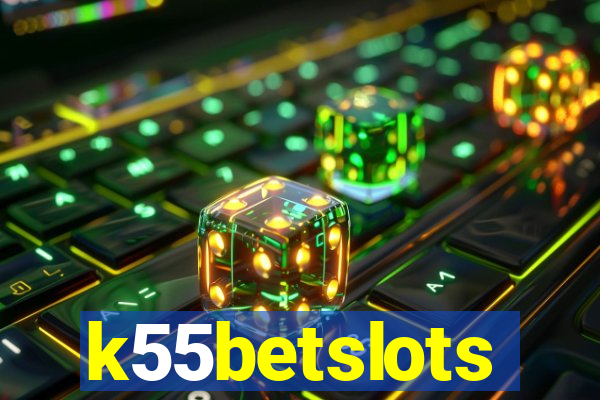 k55betslots