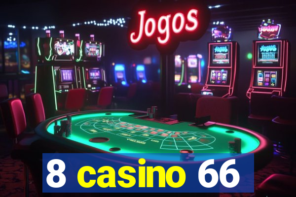 8 casino 66