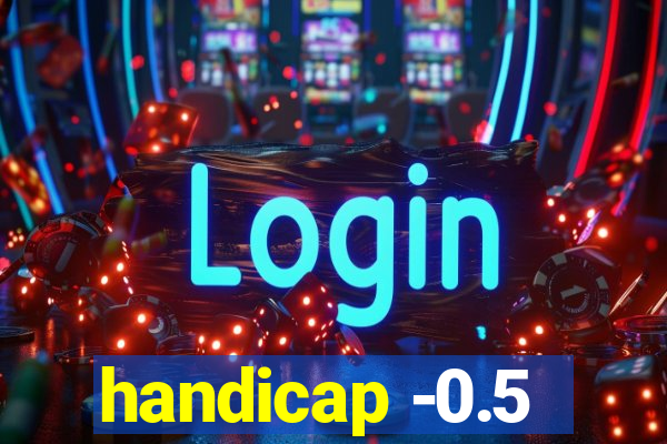 handicap -0.5