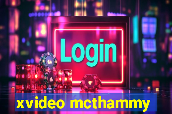 xvideo mcthammy