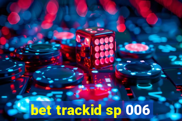 bet trackid sp 006