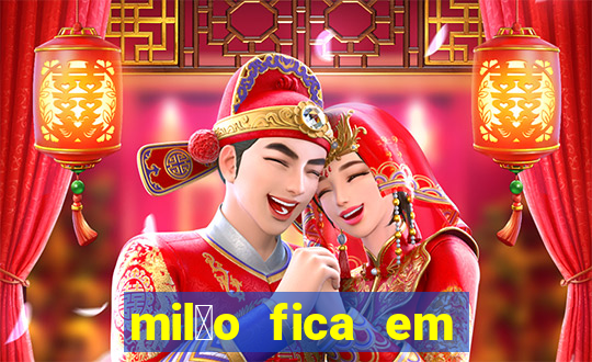 mil茫o fica em qual pa铆s