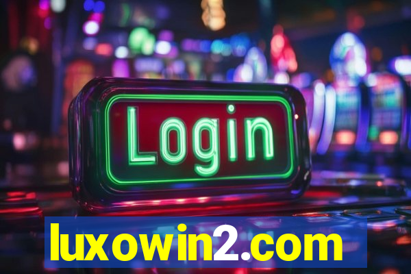 luxowin2.com