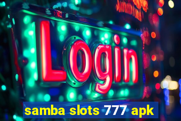 samba slots 777 apk