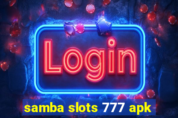 samba slots 777 apk