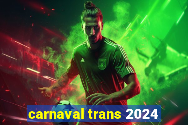 carnaval trans 2024