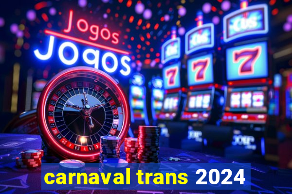 carnaval trans 2024