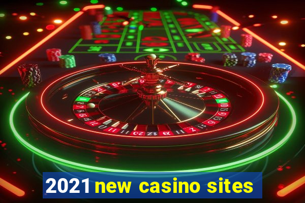 2021 new casino sites