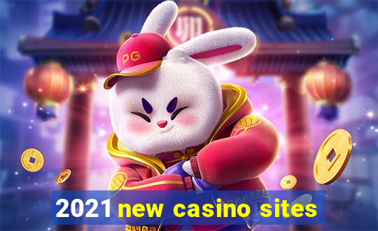 2021 new casino sites