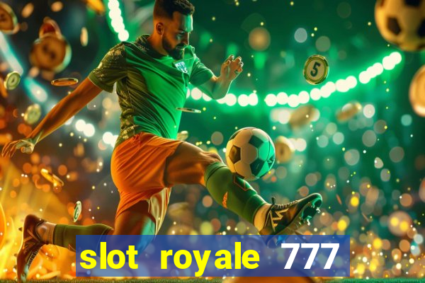 slot royale 777 vegas casino